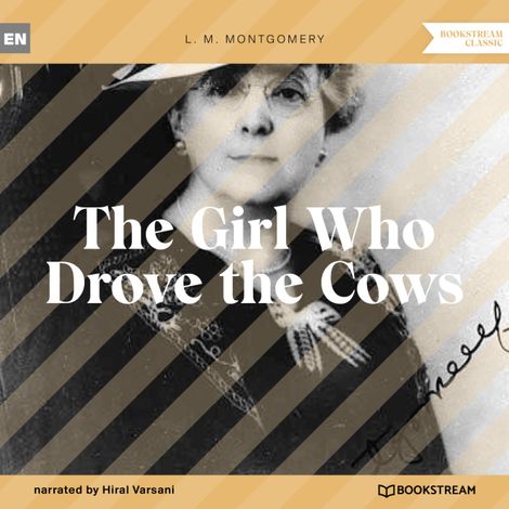 Hörbüch “The Girl Who Drove the Cows (Unabridged) – L. M. Montgomery”