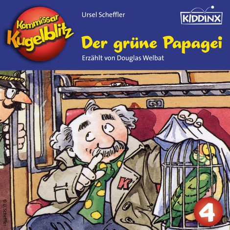 Hörbüch “Der grüne Papagei - Kommissar Kugelblitz, Folge 4 (Ungekürzt) – Ursel Scheffler”