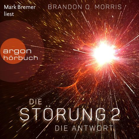 Hörbüch “Die Antwort - Die Störung, Band 2 (Ungekürzte Lesung) – Brandon Q. Morris”