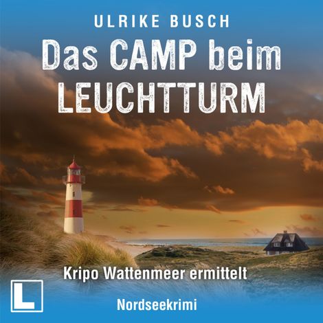 Hörbüch “Das Camp beim Leuchtturm - Kripo Wattenmeer ermittelt, Band 9 (ungekürzt) – Ulrike Busch”