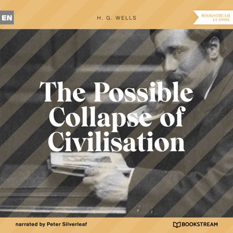 Hörbüch “The Possible Collapse of Civilisation (Unabridged) – H. G. Wells”