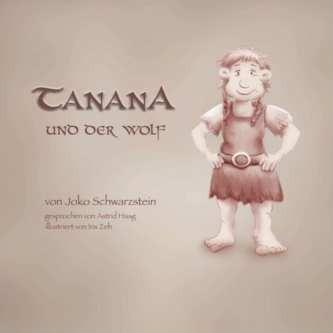 Hörbüch “Tanana und der Wolf - Tanana, das Grintelmädchen, Band 1 (ungekürzt) – Joko Schwarzstein”