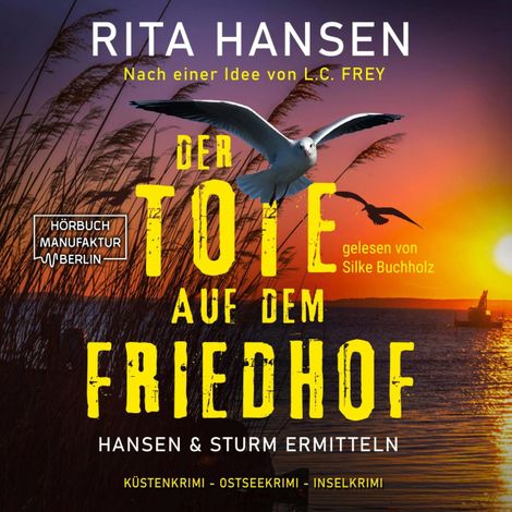 Hörbüch “Der Tote auf dem Friedhof - Hansen & Sturm ermitteln - Küstenkrimi - Ostseekrimi - Inselkrimi, Band 1 (ungekürzt) – Rita Hansen”