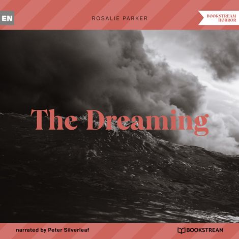 Hörbüch “The Dreaming (Unabridged) – Rosalie Parker”