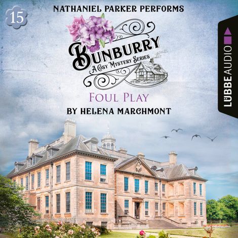 Hörbüch “Foul Play - Bunburry - A Cosy Mystery Series, Episode 15 (Unabridged) – Helena Marchmont”