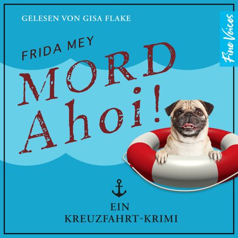 Hörbüch “Mord ahoi! - Elfie Ruhland greift durch, Band 3 (ungekürzt) – Frida Mey”