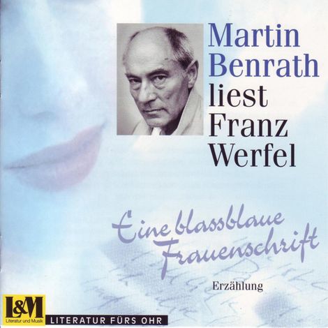 Hörbüch “Eine Blassblaue Frauenschrift - Martin Benrath liest Franz Werfel (ungekürzt) – Franz Werfel”