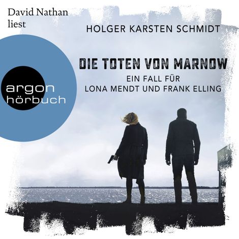 Hörbüch “Die Toten von Marnow - Ein Fall für Lona Mendt und Frank Elling (Gekürzte Lesung) – Holger Karsten Schmidt”