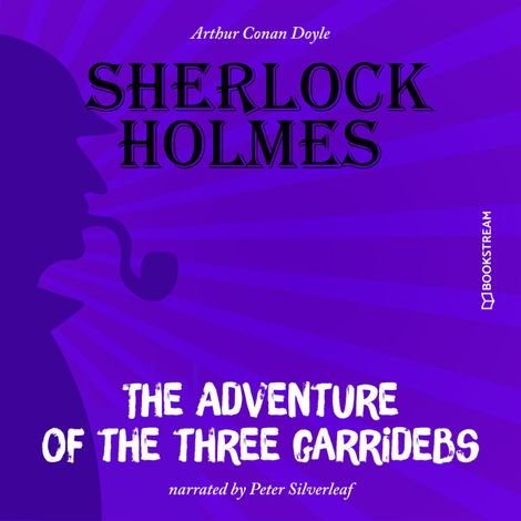 Hörbüch “The Adventure of the Three Garridebs (Unabridged) – Sir Arthur Conan Doyle”