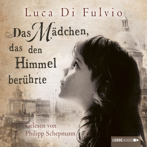 Hörbüch “Das Mädchen, das den Himmel berührte – Luca Di Fulvio”