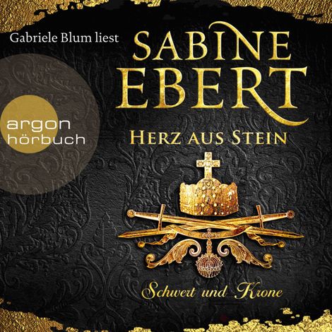 Hörbüch “Das Barbarossa-Epos - Schwert und Krone - Herz aus Stein, Band 4 (Gekürzte Lesefassung) – Sabine Ebert”