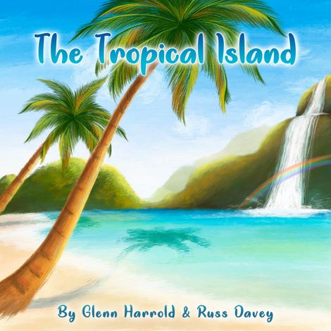Hörbüch “The Tropical Island – Glenn Harrold, Russ Davey”