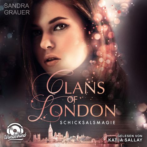 Hörbüch “Schicksalsmagie - Clans of London, Band 2 (ungekürzt) – Sandra Grauer”