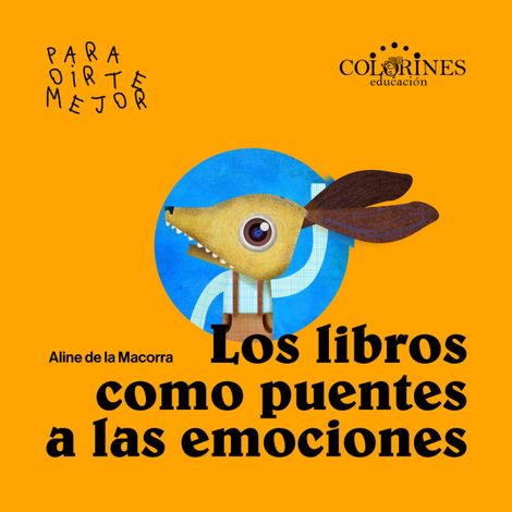 Hörbüch “Los libros como puentes a las emociones - Manos a la obra (Completo) – Aline de la Macorra”