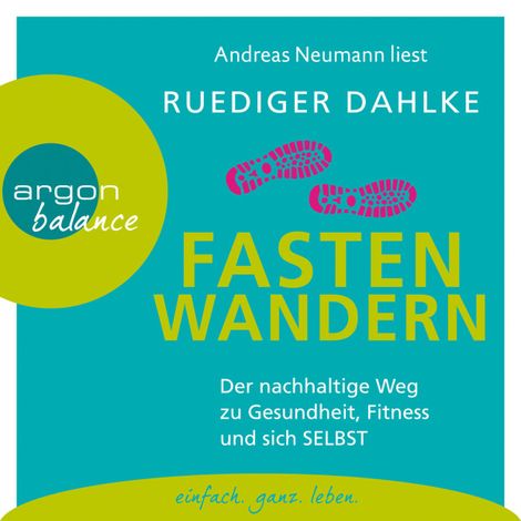 Hörbüch “Fasten-Wandern - Der nachhaltige Weg zu Gesundheit, Fitness und sich selbst (Gekürzte Lesung) – Ruediger Dahlke”