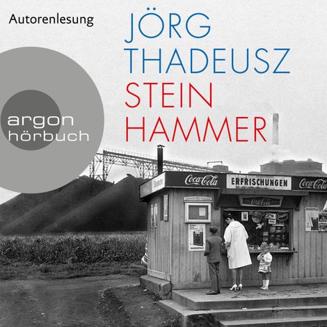 Hörbüch “Steinhammer (Ungekürzte Autorenlesung) – Jörg Thadeusz”
