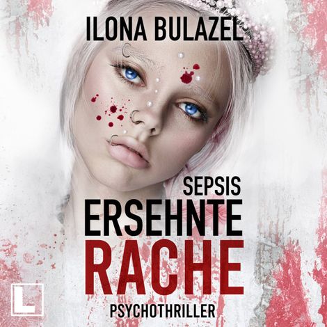 Hörbüch “Sepsis - Ersehnte Rache - Hauptkommissar Heerse ermittelt, Band 12 (ungekürzt) – Ilona Bulazel”