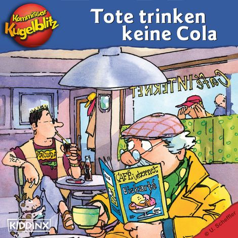 Hörbüch “Kommissar Kugelblitz - Tote trinken keine Cola (Ungekürzt) – Ursel Scheffler”