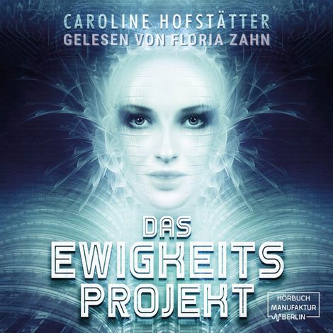 Hörbüch “Das Ewigkeitsprojekt (ungekürzt) – Caroline Hofstätter”