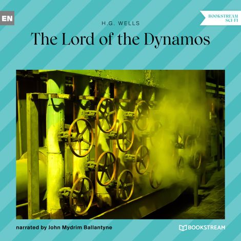 Hörbüch “The Lord of the Dynamos (Unabridged) – H. G. Wells”