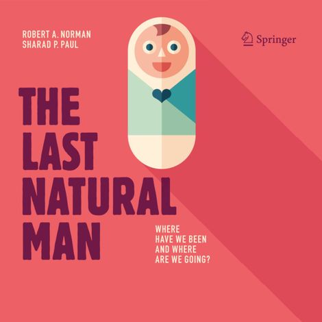 Hörbüch “The Last Natural Man (Unabridged) – Robert A. Norman, Sharad P. Paul”