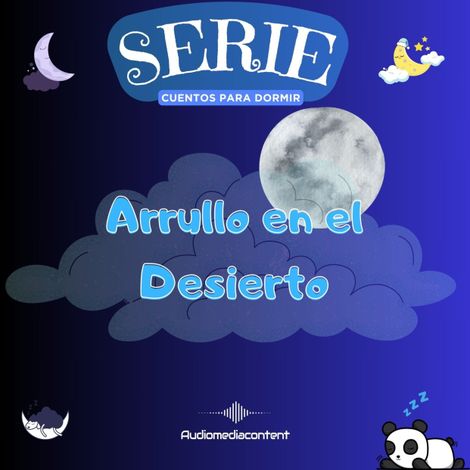 Hörbüch “Arrullo en el desierto - Cuentos para dormir, Cuento 13 – Guillermo Delgado”