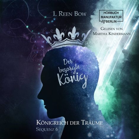 Hörbüch “Der besorgte König - Königreich der Träume, Sequenz 6 (ungekürzt) – I. Reen Bow”