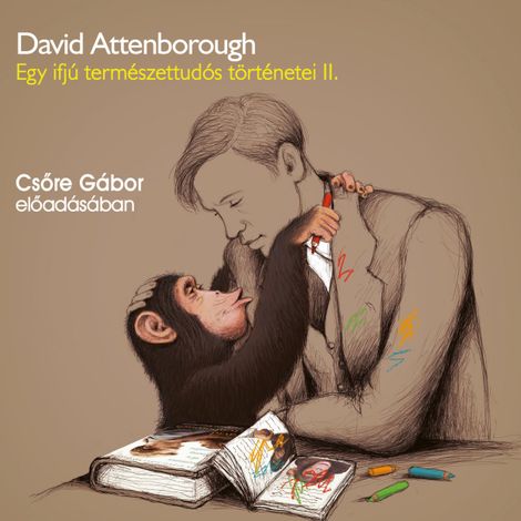 Hörbüch “Egy ifjú természettudós történetei II. (teljes) – David Attenborough”