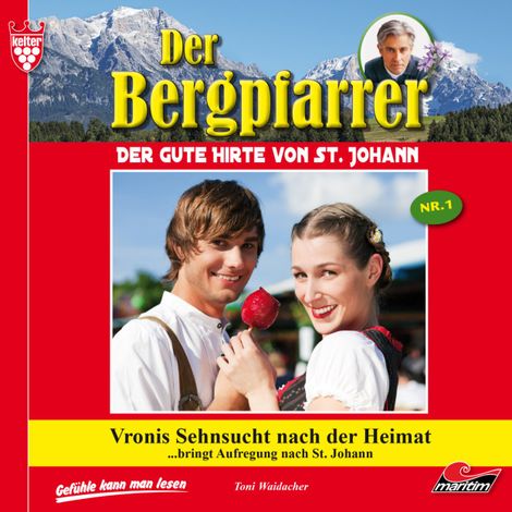 Hörbüch “Der Bergpfarrer, Folge 1: Vronis Sehnsucht nach der Heimat – Toni Waidacher”