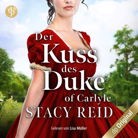 Hörbüch “Der Kuss des Duke of Carlyle - Forever My Lord-Reihe, Band 4 (Ungekürzt) – Stacy Reid”