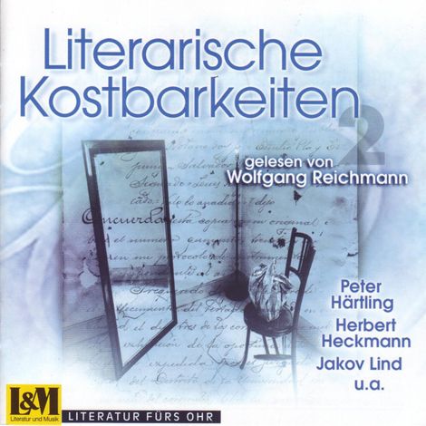 Hörbüch “Literarische Kostbarkeiten Vol. 2 - gelesen von Wolfgang Reichmann (ungekürzt) – Peter Härtling, Herbert Heckmann, Jakov Lind”