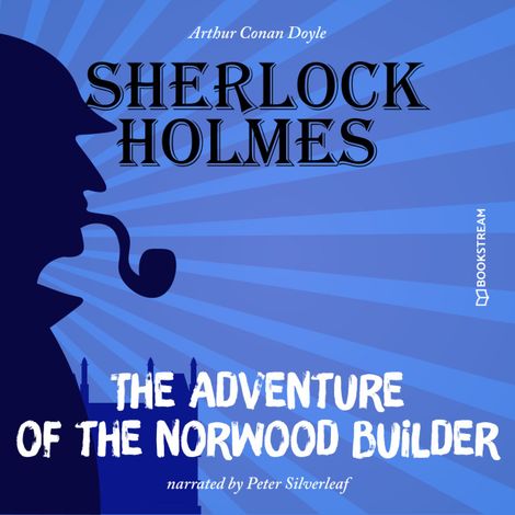 Hörbüch “The Adventure of the Norwood Builder (Unabridged) – Sir Arthur Conan Doyle”