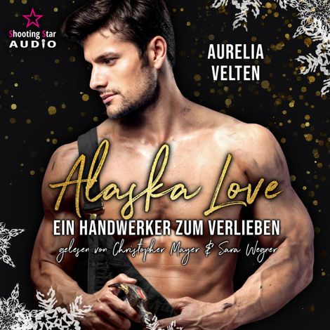 Hörbüch “Ein Handwerker zum Verlieben - Alaska Christmas Love, Band 1 (Ungekürzt) – Aurelia Velten”