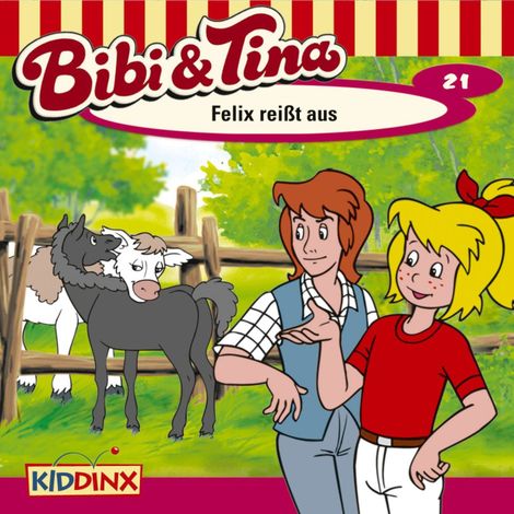 Hörbüch “Bibi & Tina, Folge 21: Felix reißt aus – Ulf Tiehm”