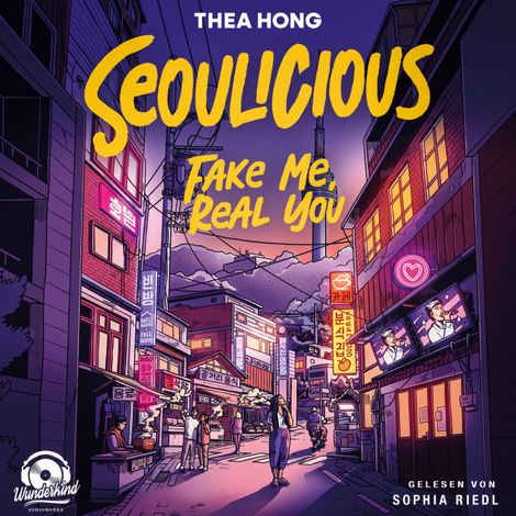 Hörbüch “Seoulicious - Fake Me, Real You (Ungekürzt) – Thea Hong”