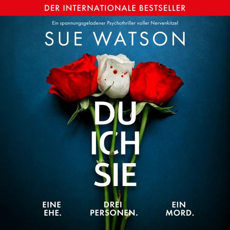 Hörbüch “Du, ich, sie - Ein spannungsgeladener Psychothriller voller Nervenkitzel (Ungekürzt) – Sue Watson”