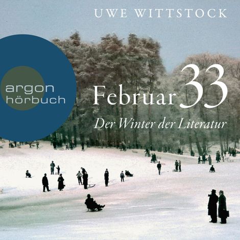 Hörbüch “Feb 33 - Der Winter der Literatur (Ungekürzt) – Uwe Wittstock”