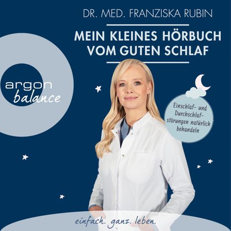 Hörbüch “Mein kleines Hörbuch vom guten Schlaf - Einschlaf- und Durchschlafstörungen natürlich behandeln (Ungekürzt) – Franziska Rubin”