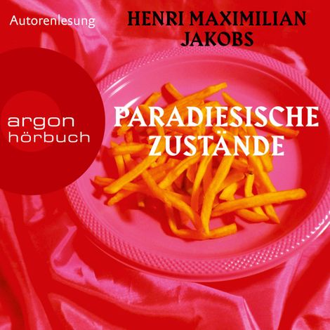 Hörbüch “Paradiesische Zustände (Ungekürzte Autorenlesung) – Henri Maximilian Jakobs”