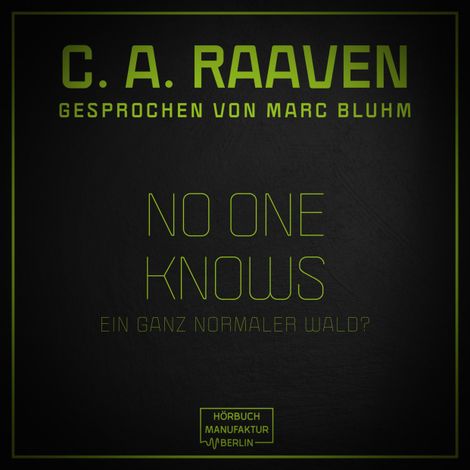 Hörbüch “No one knows - Ein ganz normaler Wald? (ungekürzt) – C. A. Raaven”