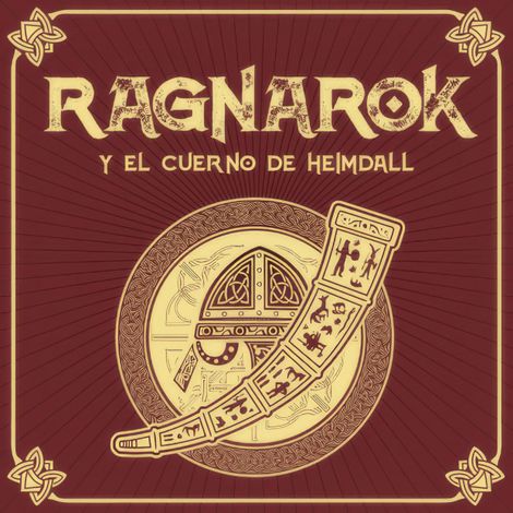 Hörbüch “RAGNARÖK y el cuerno de Heimdall - Saga de Ragnarök, Episodio 3 (Completo) – J. Arias”