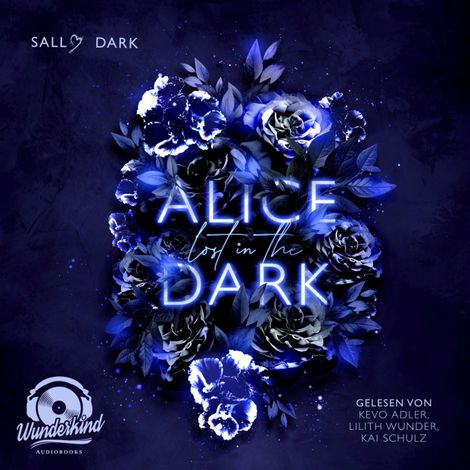 Hörbüch “Alice lost in the Dark - Dark Wonderland, Band 1 (Ungekürzt) – Sally Dark”