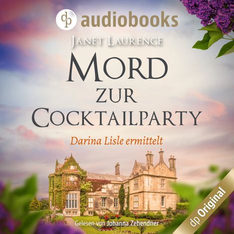 Hörbüch “Mord zur Cocktailparty - Darina Lisle ermittelt-Reihe - Darina Lisles vierter Fall, Band 4 (Ungekürzt) – Janet Laurence”