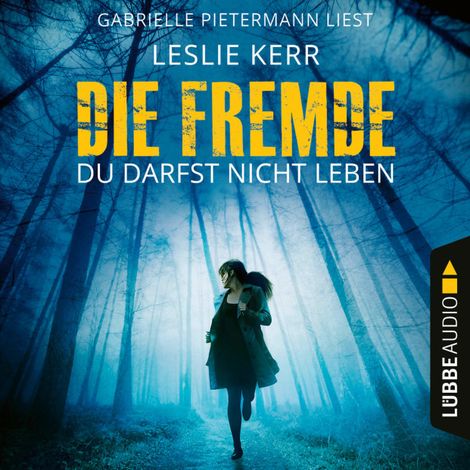 Hörbüch “Die Fremde - Du darfst nicht leben (Ungekürzt) – Leslie Kerr”