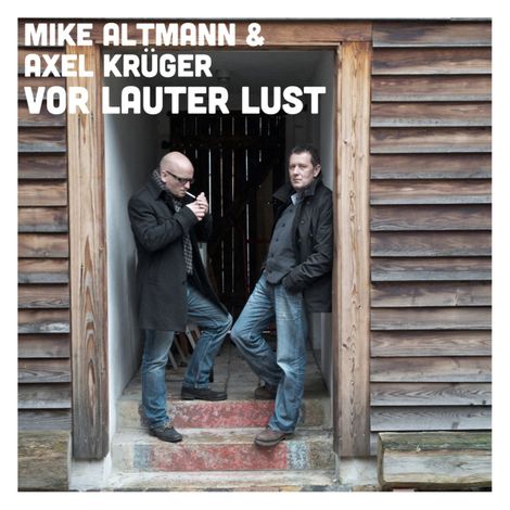 Hörbüch “Vor lauter Lust – Mike Altmann, Axel Krüger”