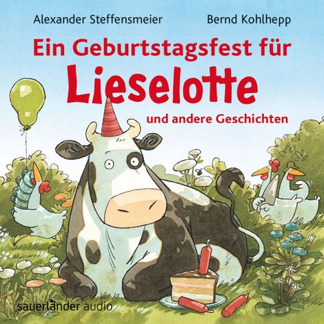 Hörbüch “Ein Geburtstagsfest für Lieselotte und andere Geschichten - Hörbücher von Kuh Lieselotte (Ungekürzte Lesung mit Musik) – Alexander Steffensmeier”