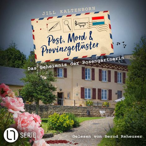 Hörbüch “Das Geheimnis der Rosengärtnerin - Post, Mord und Provinzgeflüster, Folge 2 (Ungekürzt) – Jill Kaltenborn”