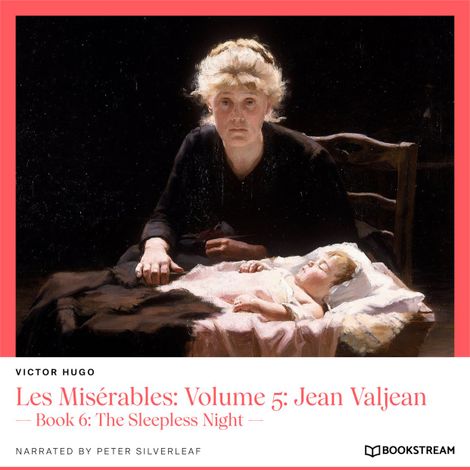 Hörbüch “Les Misérables: Volume 5: Jean Valjean - Book 6: The Sleepless Night (Unabridged) – Victor Hugo”
