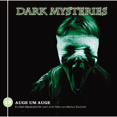 Hörbüch “Dark Mysteries, Folge 18: Auge um Auge – Markus Duschek”