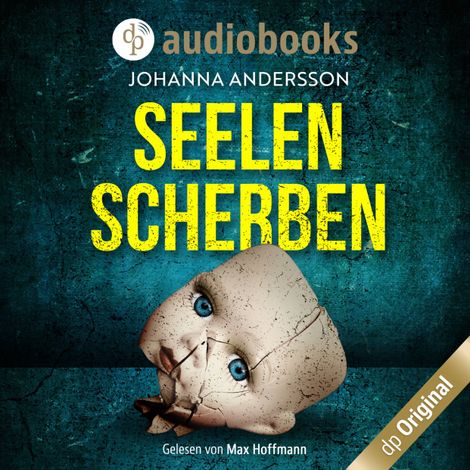 Hörbüch “Seelenscherben - Ein August Lehmann-Krimi (Ungekürzt) – Johanna Andersson”